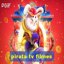 pirata tv filmes